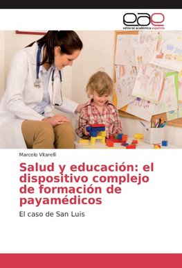 Salud y educación: el dispositivo complejo de formación de payamédicos