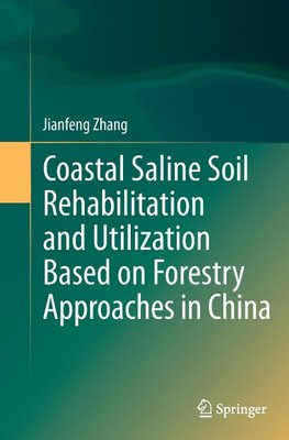 Coastal Saline Soil Rehabilitation and Utilization Based on Forestry Approaches in China