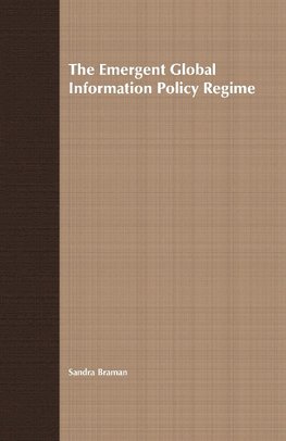 The Emergent Global Information Policy Regime