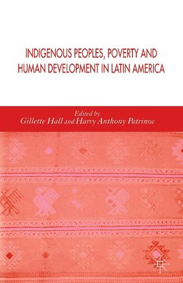 Indigenous Peoples, Poverty and Human Development in Latin America