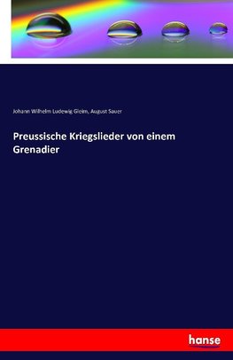 Preussische Kriegslieder von einem Grenadier