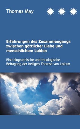 Erfahrungen des Zusammenhangs zwischen göttlicher Liebe und menschlichem Leiden