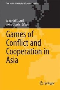 Games of Conflict and Cooperation in Asia