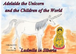 Adelaide the Unicorn and the Children of the World - Ludmila in Siberia