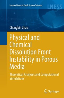 Physical and Chemical Dissolution Front Instability in Porous Media