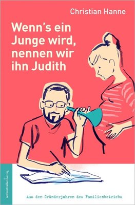 Wenn´s ein Junge wird, nennen wir ihn Judith