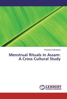 Menstrual Rituals in Assam: A Cross Cultural Study