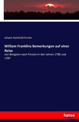 William Franklins Bemerkungen auf einer Reise