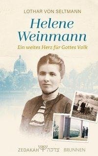 Helene Weinmann - ein weites Herz für Gottes Volk