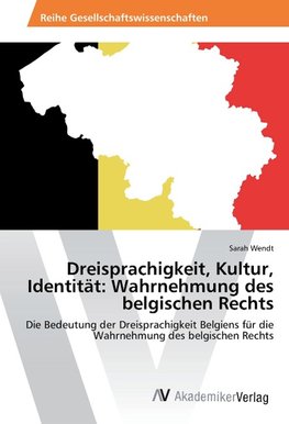 Dreisprachigkeit, Kultur, Identität: Wahrnehmung des belgischen Rechts