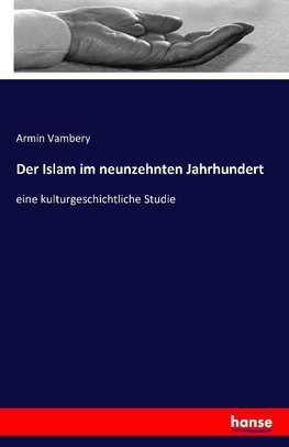 Der Islam im neunzehnten Jahrhundert