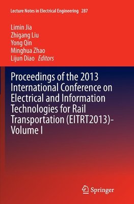 Proceedings of the 2013 International Conference on Electrical and Information Technologies for Rail Transportation (EITRT2013)-Volume I