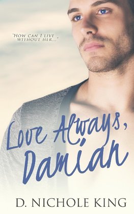 Love Always, Damian