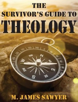 The Survivor's Guide to Theology