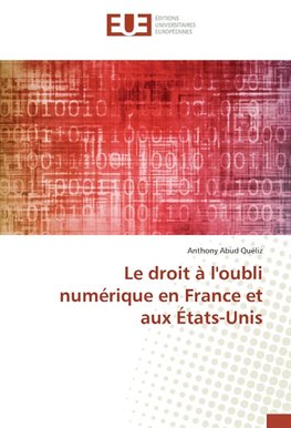 Le droit à l'oubli numérique en France et aux États-Unis