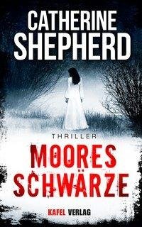 Mooresschwärze: Thriller