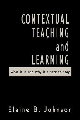 Johnson, E: Contextual Teaching and Learning