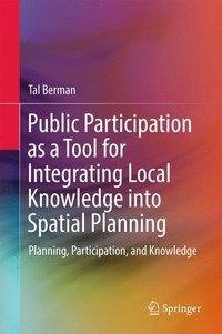 Public Participation as a Tool for Integrating Local Knowledge into Spatial Planning