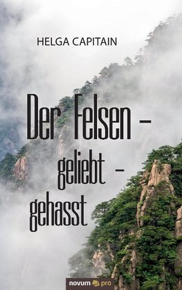 Der Felsen - geliebt - gehasst