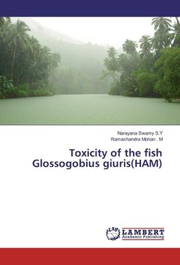 Toxicity of the fish Glossogobius giuris(HAM)