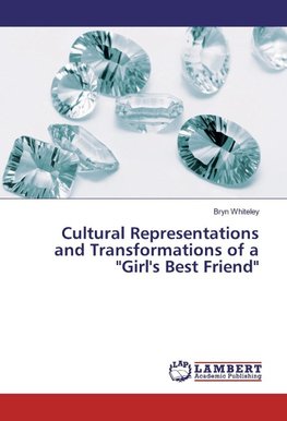 Cultural Representations and Transformations of a "Girl's Best Friend"