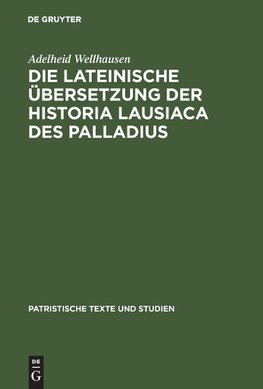 Die lateinische Übersetzung der Historia Lausiaca des Palladius