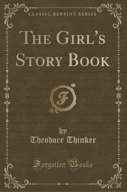 Thinker, T: Girl's Story Book (Classic Reprint)