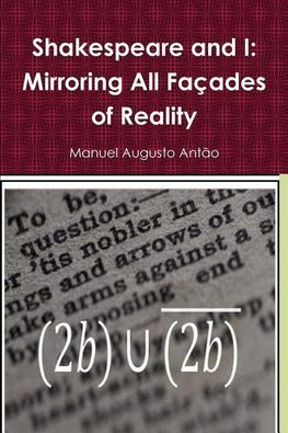 Shakespeare and I - Mirroring All Façades of Reality