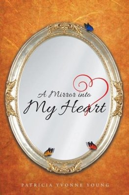 A Mirror into My HEART