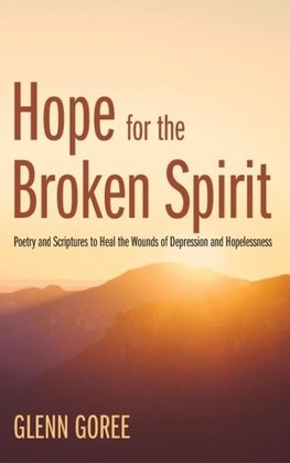 Hope for the Broken Spirit