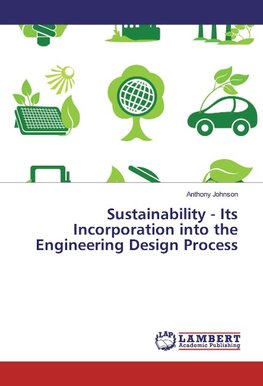 Sustainability - Its Incorporation into the Engineering Design Process