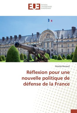 Réflexion pour une nouvelle politique de défense de la France