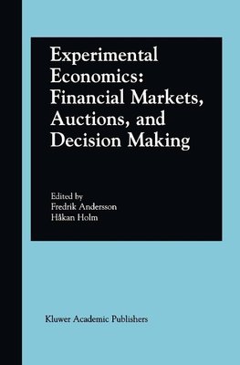 Experimental Economics: Financial Markets, Auctions, and Decision Making