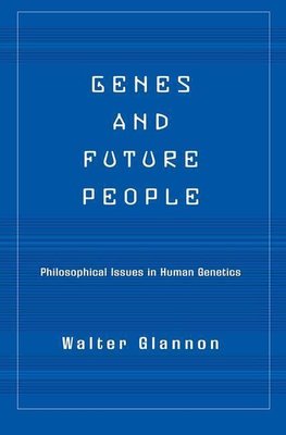 Glannon, W: Genes And Future People