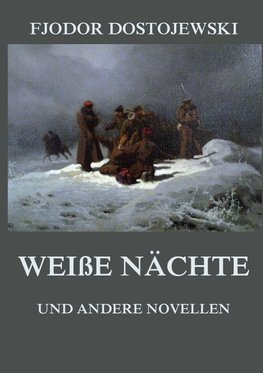 Weiße Nächte (und andere Novellen)