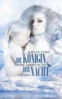 Die Königin der Nacht - Saga einer ungewöhnlichen Liebe