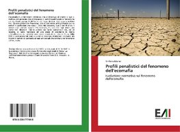 Profili penalistici del fenomeno dell'ecomafia