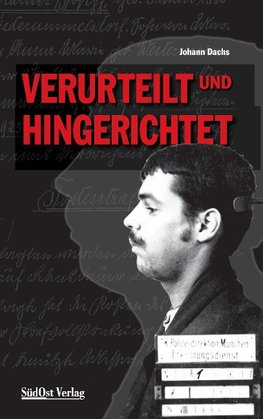 Dachs, J: Verurteilt und hingerichtet