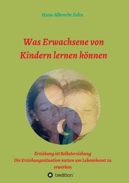 Was Erwachsene von Kindern lernen können