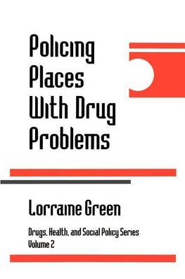 Green, L: Policing Places With Drug Problems