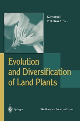 Evolution and Diversification of Land Plants