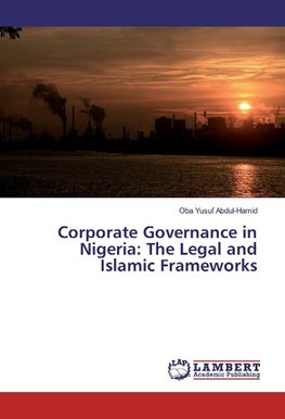 Corporate Governance in Nigeria: The Legal and Islamic Frameworks