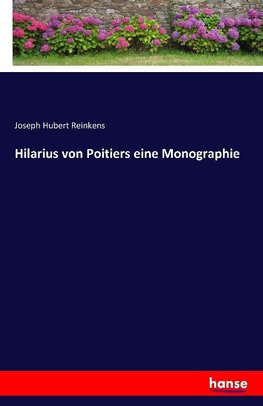 Hilarius von Poitiers eine Monographie