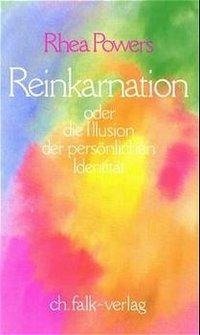 Reinkarnation oder die Illusion der persönlichen Identität