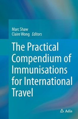 The Practical Compendium of Immunisations for International Travel