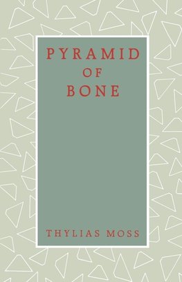 Moss, T:  Pyramid of Bone