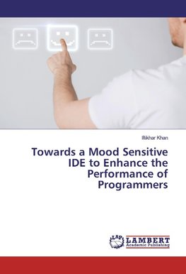 Towards a Mood Sensitive IDE to Enhance the Performance of Programmers