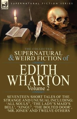 The Collected Supernatural and Weird Fiction of Edith Wharton