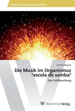 Die Musik im Organismus "escola de samba"