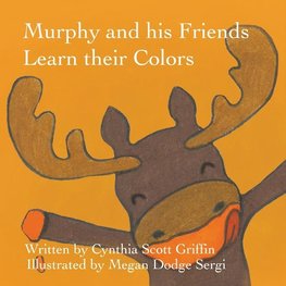 Murphy and his Friends Learn their Colors